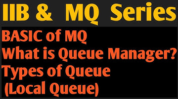 Queue Manager| Local Queue | Basic of MQ