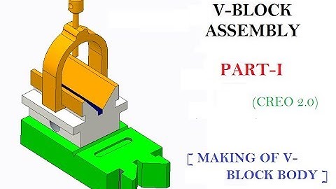 V BLOCK ASSEMBLY PART-I [ BODY ] IN CREO 2.0