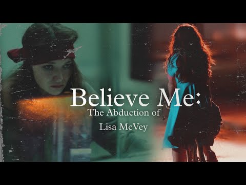 Believe Me: The Abduction of Lisa McVey