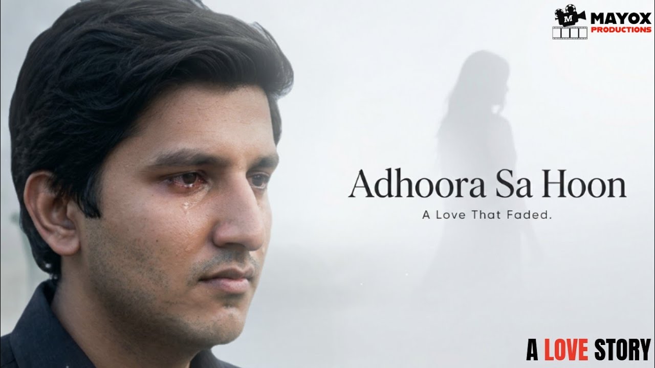 Mayox Adhoora Sa Hoon 💔 | Sad Love Story Song | Broken Heart Vibes | MAYOX ...