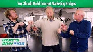 You Should Build Content Marketing Bridges: Here&#39;s Why