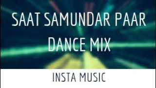 Saat Samundar Paar Dance Remix 2018 | Dance Mix |