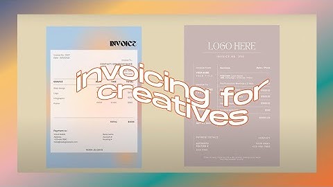 How To Make A Invoice For Freelancers in the Creative Field | How to Charge For Your Services