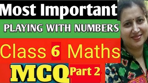 Most Important MCQ Class 6 Maths|Playing with Numbers MCQ|New CBSE/ICSE Pattern|Part -2