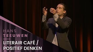 Hans Teeuwen - Literair Café / Positief Denken - Dat Dan Weer Wel