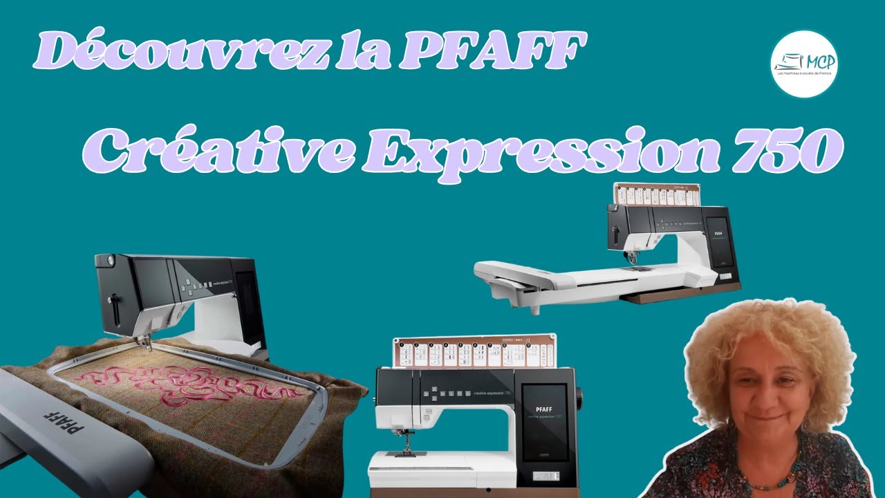 Pfaff Créative Expression 750 - Découvrez les nouveautés avec Patricia !