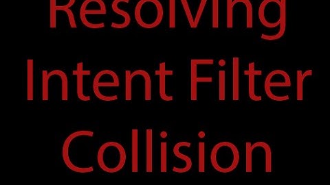 Resolving Intent Filter Collision