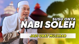 Abuya Uci Mukjizat Nabi Sholeh !! Keluarnya Onta Dari Batu