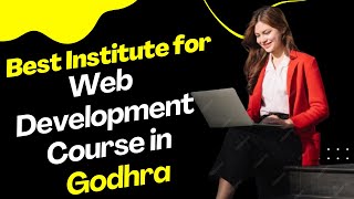 Best Institute for Web Development Course in Godhra | Web Development Training screenshot 3