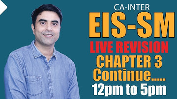 CA INTER EIS-SM | EXAM ORIENTED REVISION FOR NOV 2022 LEC - 3 | BY SUMIT PARASHAR SIR