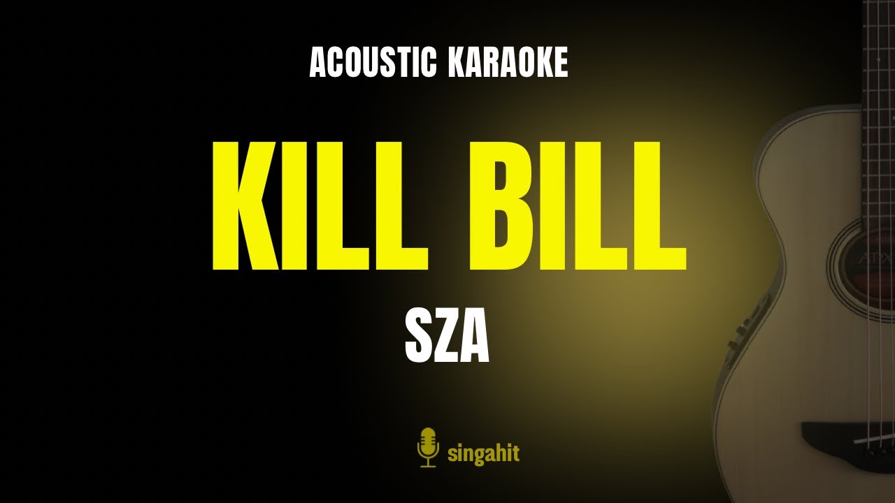 Kill Bill SZA (Karaoke Acoustic Guitar) YouTube