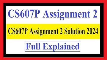 CS607P Assignment 2  | CS607P Assignment NO 2 Solution 2024 | CS607P Assignment 2 Solution 2024