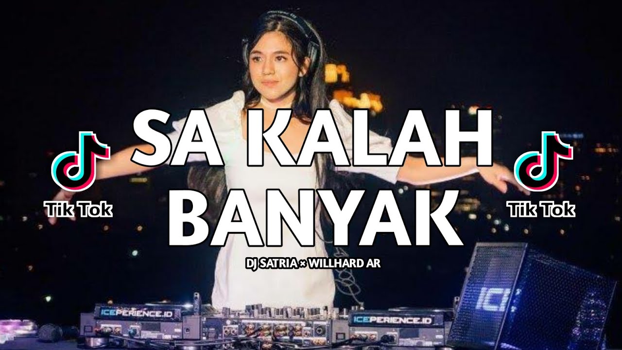 SA KALAH BANYAK - DJ Satria × Willhard Ar - [ VIRAL TIKTTOK 2024 ...