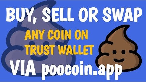 How to Buy, Sell or Swap any Token on Trust Wallet using POOCOIN.APP