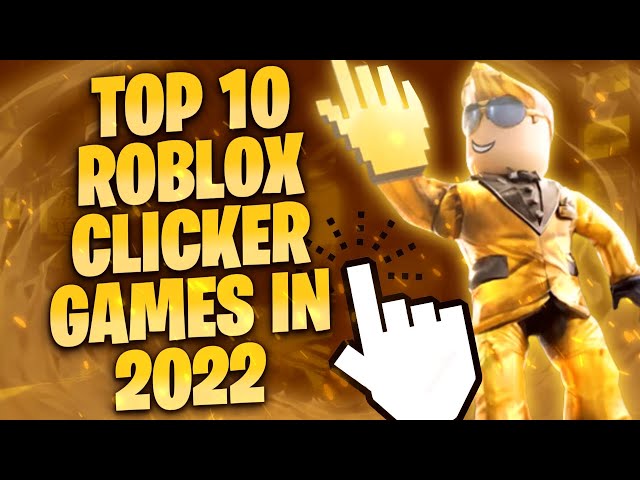 Top 10 Best Roblox Clicker Games 