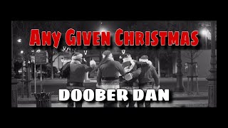 Download Lagu Any Given Christmas - DOOBER DAN (Official Video) MP3 Download Lagu Any Given Christmas - DOOBER DAN (Official Video) MP3