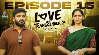 Love With Transgender..? | Episode 15 | Season 2 | Namma Paiyan