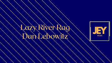 Lazy River Rag - Dan Lebowitz | JEY MUSIC 1146
