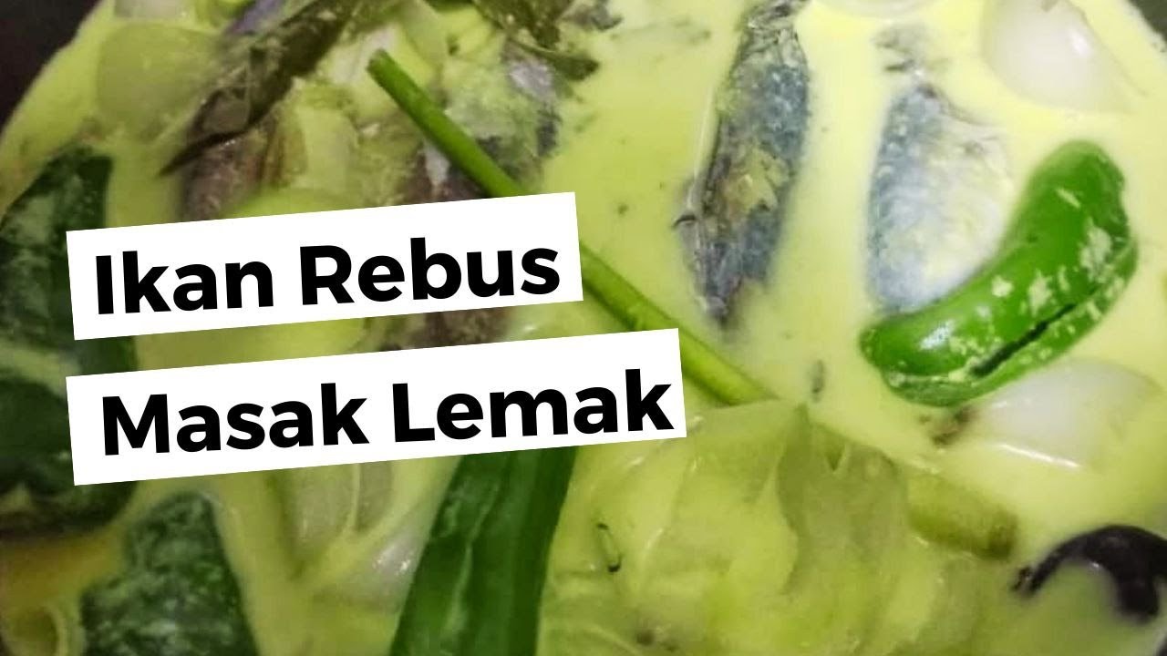 Ikan Rebus Kembung Masak Lemak Paling Cepat Resepi Turun Temurun Kesukaan Keluarga Youtube