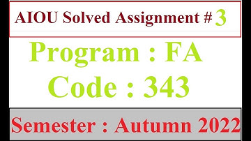 AIOU Code 343 Solved Assignment No 3 Autumn 2022 | Baloch Academy