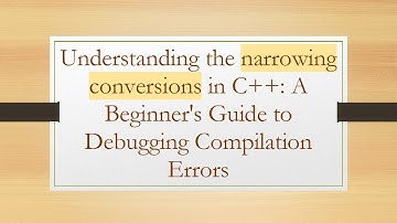 Understanding the narrowing conversions in C+ + : A Beginner