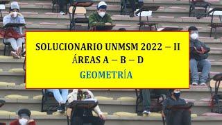 SOLUCIONARIO UNMSM 2022-II: GEOMETRÍA  (ÁREAS A-B-D)