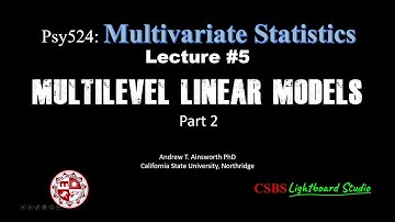 Psy524: Lecture #5 - Multilevel Linear Models Part 2