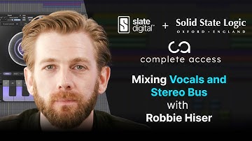 Mixing Vocals & Stereo Bus with Complete Access (feat. Robbie Hiser)