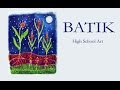 Batik  - High School Art Lesson