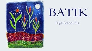 Batik  - High School Art Lesson