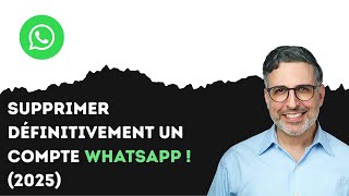 Comment supprimer définitivement un compte WhatsApp ! 2025