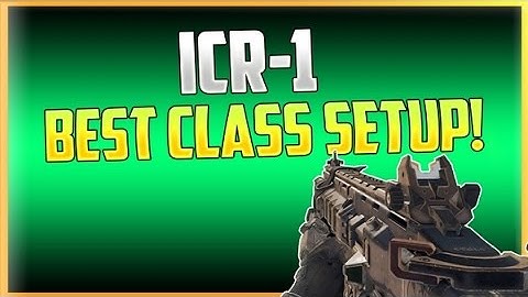 ICR-1 BEST Class Setup - Black Ops 3 BEST Assault Rifle - (BO3 Multiplayer Custom Class Setup )