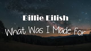 Billie Eilish - What Was I Made For (Lyrics)