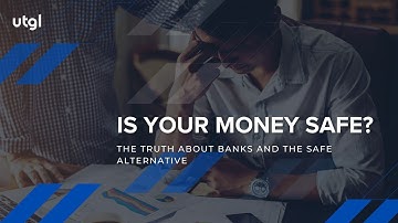 Are Banks the safest place for your money?