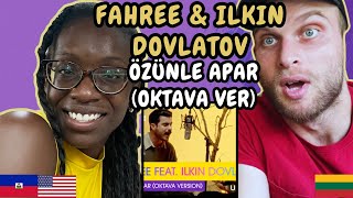 REACTION TO FAHREE & Ilkin Dovlatov - Özünlə Apar (OKtava Version) | FIRST TIME HEARING