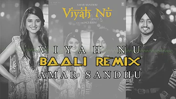 Viyah Nu | Baali Remix | Amar Sandhu | Latest Punjabi Songs 2017