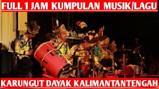 Karungut Dayak Kalimantan Tengah. Kumpulan lagu karungut Dayak. Full 1 jam
