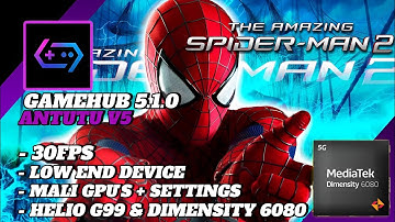 The Amazing Spider-Man 2 Gamehub Lite V5 - Helio G99 & Dimensity 6080 + Settings 