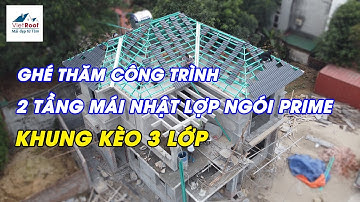 Thi công mái ngói tại Bắc Ninh | Khung kèo thép nhẹ 3 lớp | Ngói Prime