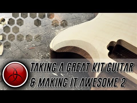 taking-a-great-kit-guitar-and-making-it-awesome!---episode-2
