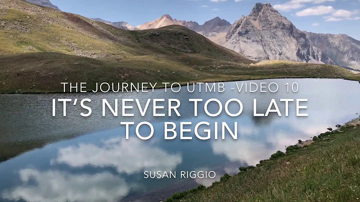 The Journey to UTMB - Video 10 - It's Never Too La...