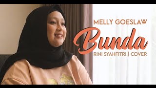 Bunda - Melly Goeslaw | Cover by Rini Syahfitri