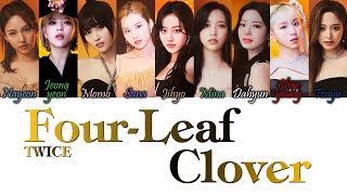 TWICE (トゥワイス) - Four-Leaf Clover Kan/Rom/Eng Color Coded Lyrics