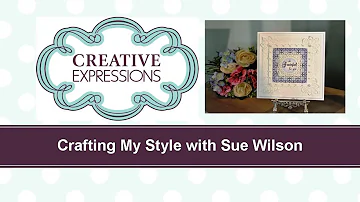 Crafting My Style with Sue Wilson – Geometric Squares for Creative Expressions