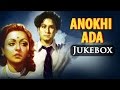 All Songs Of Anokhi Ada (1948) (HD)  - Surendra - Naseem Banu - Prem Adib - Naushad Hits