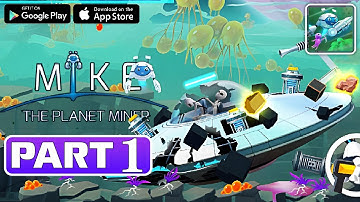 MIKE THE PLANET MINER Gameplay Walkthrough Part 1 [Android/iOS] - No Commentary FULL GAME