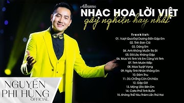 NHẠC HOA LỜI VIỆT GÂY NGHIỆN HAY NHẤT - Vượt Qua Đại Dương Đến Gặp Em, Tình Đơn Côi, Dáng Em