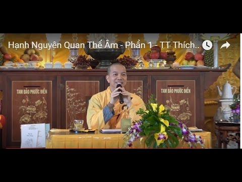 Hạnh Nguyện Quan Thế Âm – Phần 1 – TT Thích Trí Siêu – Niệm Phật Đường Viên Thông Hạnh Nguyện Quan Thế Âm – Phần 1 – TT Thích Trí Siêu – Niệm Phật Đường Viên Thông