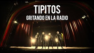 Video thumbnail of "Los Tipitos - Gritando en la radio (video oficial, 4K)"