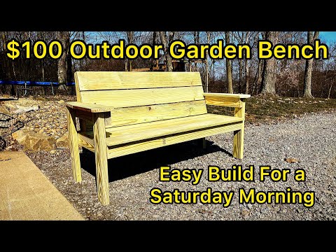 $100.00 Outdoor Garden Bench, Build yours on a Saturday Morning